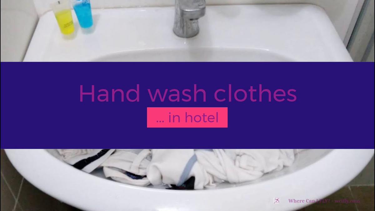 How to wash clothes by hand in hotel?