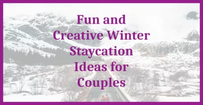 Ideas divertidas y creativas de estadía en invierno para parejas