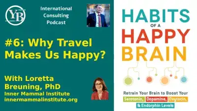 Podcast International Consulting # 6: Pourquoi voyager nous rend heureux? Avec Loretta Breuning, PhD : Podcast International Consulting # 6: Pourquoi voyager nous rend heureux? Avec Loretta Breuning, PhD